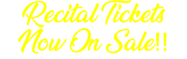Recital Tickets Now On Sale!!
