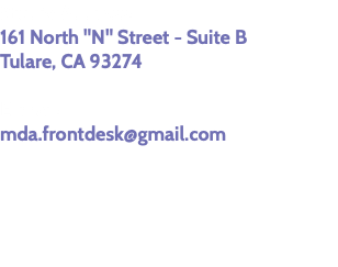 Studio Address: 161 North "N" Street - Suite B Tulare, CA 93274 E-mail: mda.frontdesk@gmail.com
