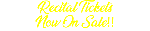 Recital Tickets Now On Sale!!