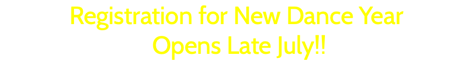 Registration for New Dance Year Opens Late July!!
